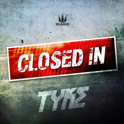 Closed In EP 专辑 Tyke