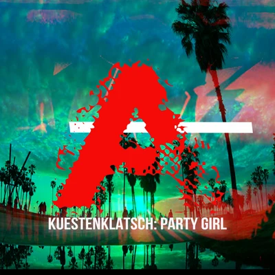 Party Girl 专辑 DirrtyDishes/Kuestenklatsch