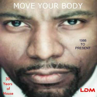 Move Your Body (1986 To Present) 專輯 Marshall Jefferson/The Timewriter/Terry Lee Brown Junior/AWeX/Tesox