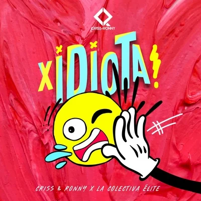 X Idiota! 專輯 Dragon Rojo/Criss & Ronny