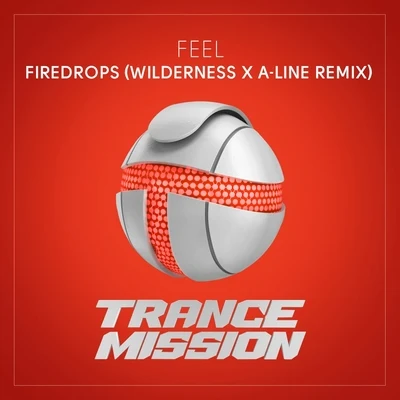 Firedrops (Wilderness x A-line Remix) 專輯 DJ Feel