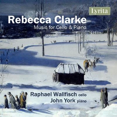 Rebecca Clarke: Music for Cello and Piano 專輯 Raphael Wallfisch