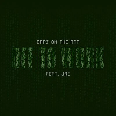 Off To Work (feat. JME) 專輯 Dapz On The Map/Blay Vision