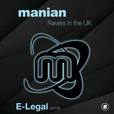 Manian Ravers in the UK (E-Legal Remix)