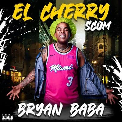 Bryan Baba 專輯 El Cherry Scom