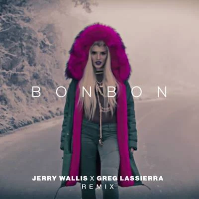 Bonbon (Jerry Wallis x Greg Lassierra Remix) 專輯 Era Istrefi/Dimitri Vegas & Like Mike