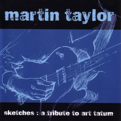 Sketches: a Tribute to Art Tatum 專輯 Gordon Giltrap/Martin Taylor