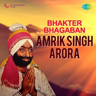 Bhakter Bhagaban 专辑 Amrik Singh Arora, Chorus/Amrik Singh Arora