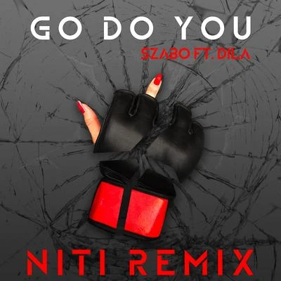 Go Do You (Niti Remix) 專輯 Szabo