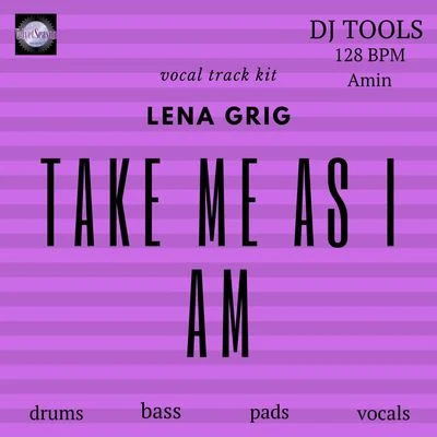 Take Me as I Am [Vocal Track Kit] 專輯 Lena Grig/Nafis