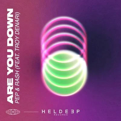 Are You Down (feat. Troy Denari) 專輯 Pep & Rash