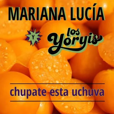 Chupate Esta Uchuva 专辑 Queyi/Mariana Lucía