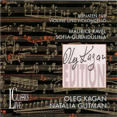 Ravel & Gubaidulina: Oleg Kagan Edition, Vol. I 专辑 Oleg Kagan