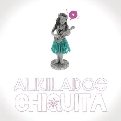 Chiquita 專輯 Los Ajenos/Alkilados