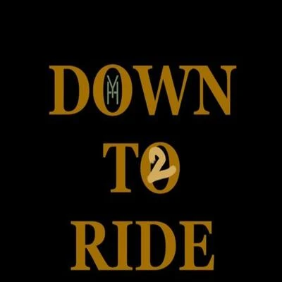 Down to Ride (feat. Drew Montana) 專輯 Yelohill/mann