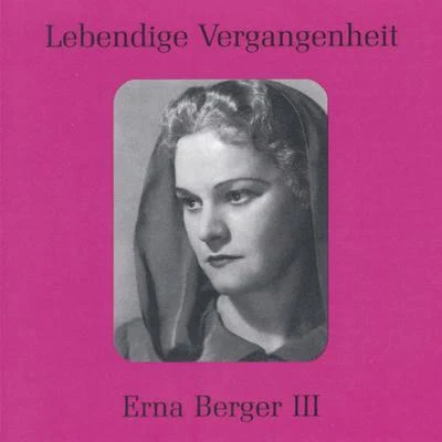 Lebendige Vergangenheit - Erna Berger (Vol. 3) 專輯 Heinrich Schlusnus/Erna Berger/Alois Melichar/Chor der Staatsoper Berlin/Ensemble der Staatsoper Berlin