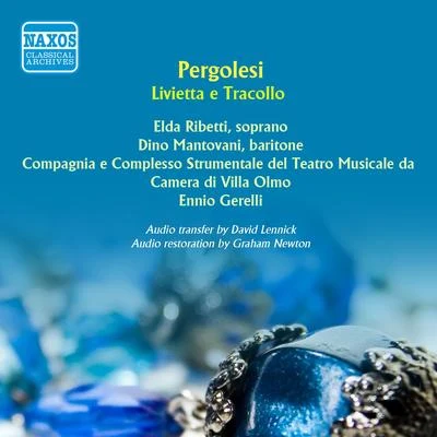 Elda RibettiGiuseppe TaddeiOrchestra Sinfonica Nazionale della RAI di TorinoMax Rudolf PERGOLESI, G.B.: Livietta e Tracollo (Gerelli) (1956)