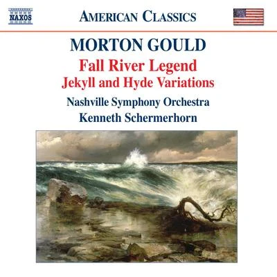 GOULD, M.: Fall River LegendJekyll and Hyde Variations (Neal, Nashville Symphony, Schermerhorn) 专辑 Nashville Symphony Orchestra