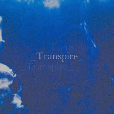 Transpire 專輯 Will