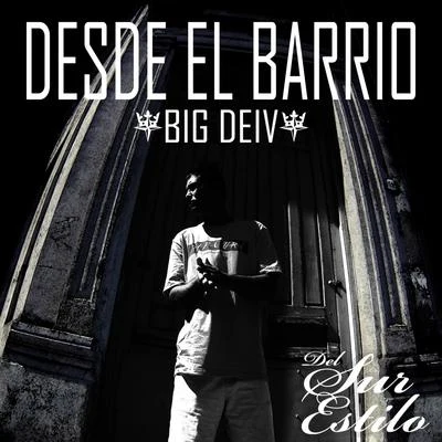 Desde el Barrio 专辑 Big Deiv