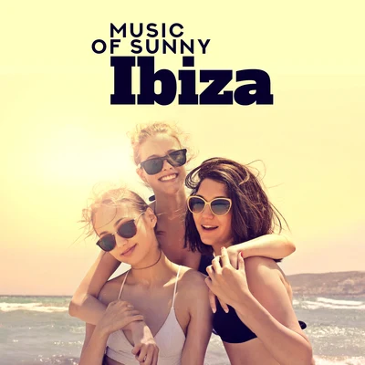 Music of Sunny Ibiza: Summer Lounge Vibes, House Rhythms, Chillout Stereo Waves, Club Tunes 專輯 Ibiza Lounge Club/Siesta Electronic Chillout Collection/Good Energy Club