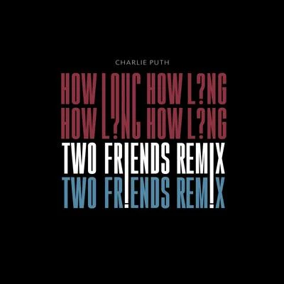 Two FriendsKtpearl How Long (Two Friends Remix)