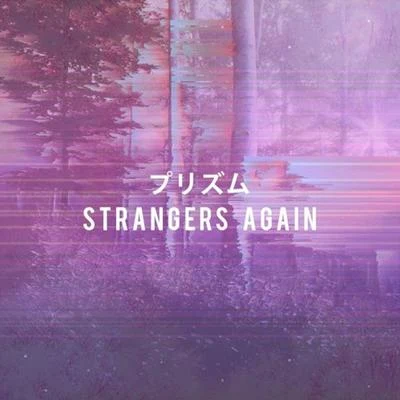 Strangers Again 專輯 PRXZM/Gladiator/Mayowa