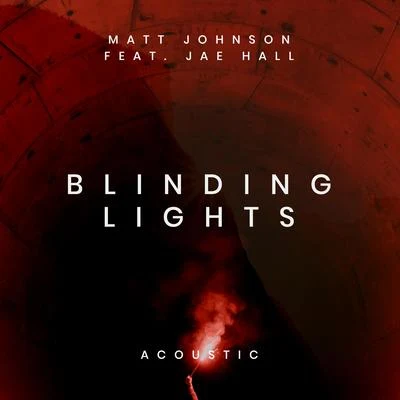 Blinding Lights (Acoustic) 專輯 Jae Hall