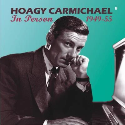 In Person 1949-55 (Remastered) 專輯 Hoagy Carmichael