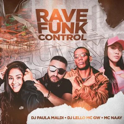 Rave Funk Control (feat. Mc Gw) (Remix) 专辑 JC NO BEAT/DJ Paula Maldi/Mc Sapinha