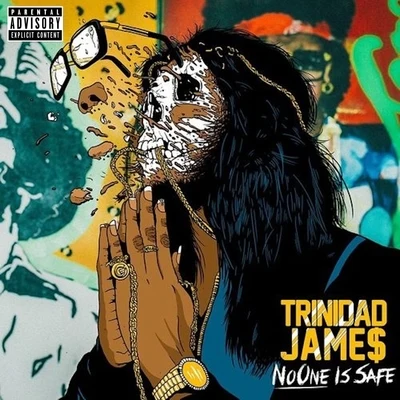 No One Is Safe 專輯 Fyre./Trinidad James