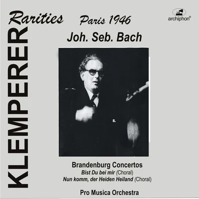 BACH, J.S.: Brandenburg Concertos Nos. 1-6Chorales (Klemperer Rarities: Paris) (1946) 专辑 Pro Musica Orchestra/Friedrich Wührer