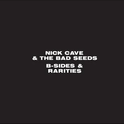 B-Sides and Rarities 专辑 Nick Cave & the Bad Seeds