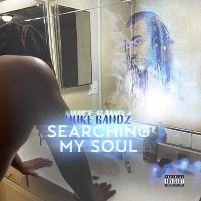 Searching My Soul 专辑 Nuke Bandz