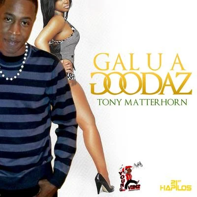 Gal U a Goodas 專輯 Tony Matterhorn