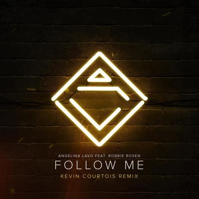 Angelina LavoSebastian Park Follow Me (Kevin Courtois Remix) [feat. Robbie Rosen]