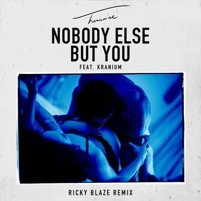 Nobody Else But You (Ricky Blaze Remix) 專輯 Kranium/Wiley/Tory Lanez/Dappy/Todd Edwards