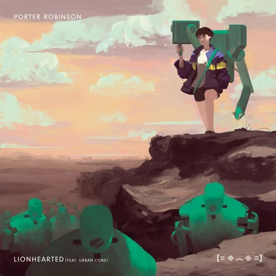 Porter Robinson Lionhearted