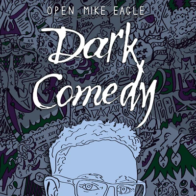 Dark Comedy 專輯 Open Mike Eagle