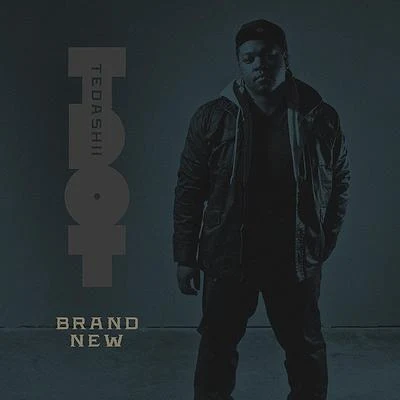 Brand New 专辑 Tedashii