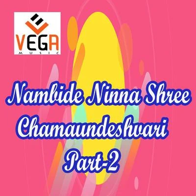 Nambide Ninna Shree Chamaundeshvari, Pt. 2 专辑 Lakshmi/Tim van Werd/Metrush