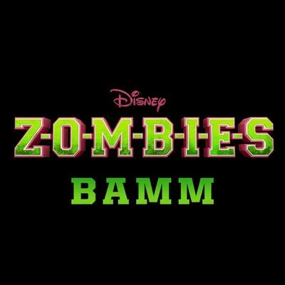 BAMM (From "Z-O-M-B-I-E-S") 专辑 Meg Donnelly/Kylee Russell/Trevor Tordjman/Milo Manheim/Cast - ZOMBIES