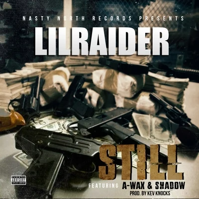 Still (feat. A-Wax & Shadow) 專輯 Lil Raider