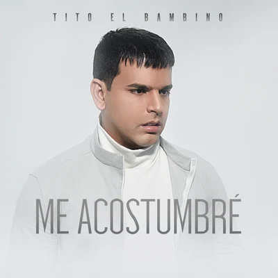 Me Acostumbré 專輯 tito 