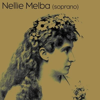 Nellie Melba Soprano 專輯 Nellie Melba