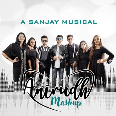 Anirudh Mashup 專輯 Anuradha/Rupali/Sanjay/Ganesh/Mohan