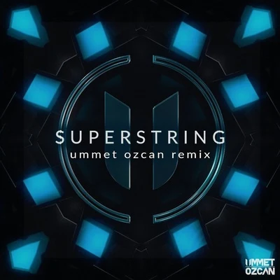 Superstring (Ummet Ozcan Remix) 專輯 Ummet Ozcan