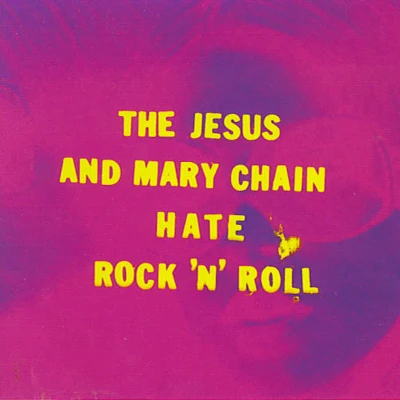 Hate Rock &#x27;N&#x27; Roll 专辑 The Jesus and Mary Chain