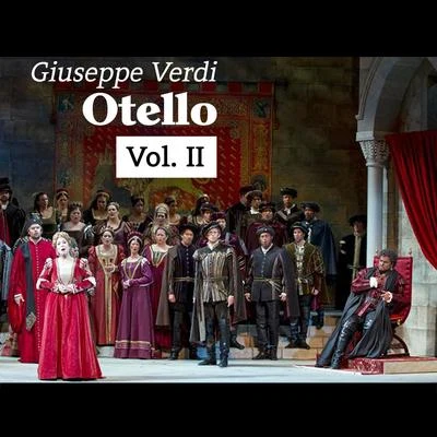 Giuseppe Verdi Giuseppe Verdi: Otello, Vol. II