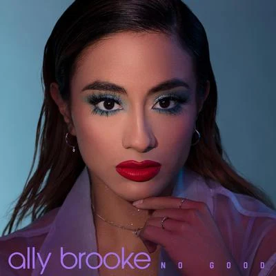 No Good 專輯 Ally Brooke